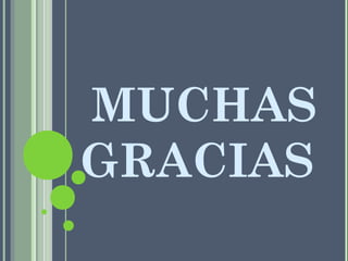 MUCHAS 
GRACIAS 
