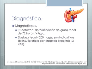 PANCREATITIS CRONICA: CASO CLINICO Y EVIDENCIA 2013  Slide 48