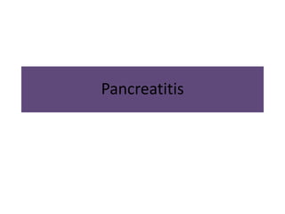 Pancreatitis
 