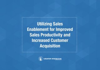 Utilizing Sales Enablement for Improved Sales  Productivity and Increased Customer Acquisition