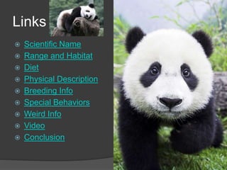Links
 Scientific Name
 Range and Habitat
 Diet
 Physical Description
 Breeding Info
 Special Behaviors
 Weird Info
 Video
 Conclusion
 