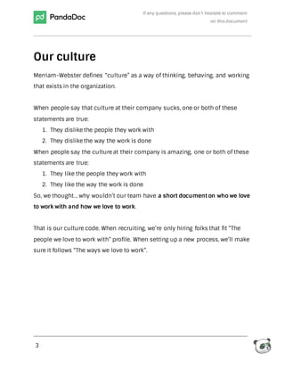 If any questions, please don’t hesitate to comment
on this document
3
Our culture
Merriam-Webster defines “culture” as a w...