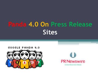 Panda 4.0 On Press Release
Sites
 