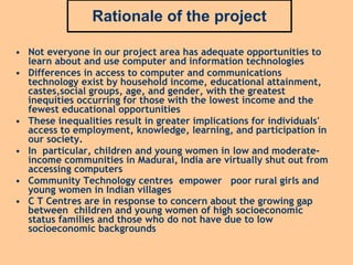 Project implementation
The project has been implemented in the following phases:
a.Community mapping to identify interests...