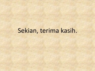 Sekian, terima kasih.
 