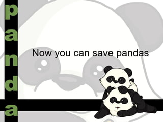 Now you can save pandas 