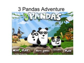 3 Pandas Adventure
 