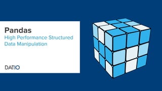 Pandas: High Performance Structured Data Manipulation | PPT