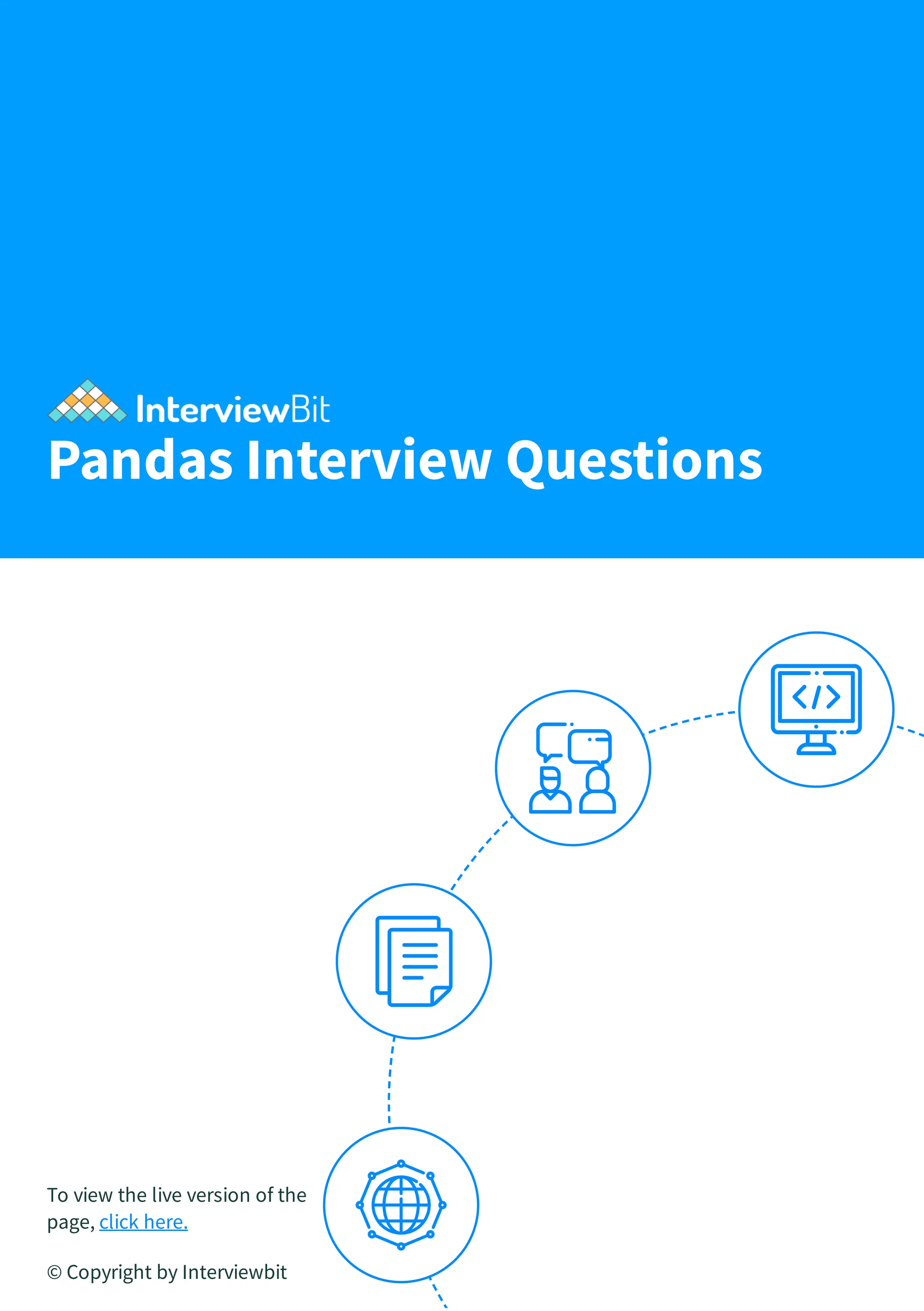 Pandas Interview Questions
To view the live version of the
page, click here.
© Copyright by Interviewbit
 