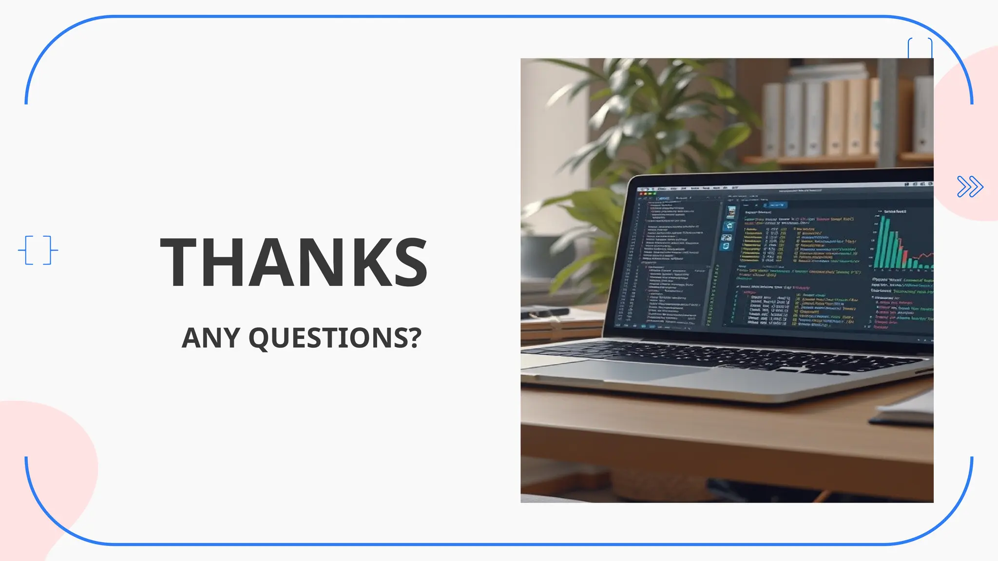 THANKS
ANY QUESTIONS?
 