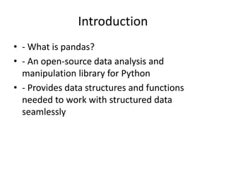 Detailed explanation about python pandas library | PPT