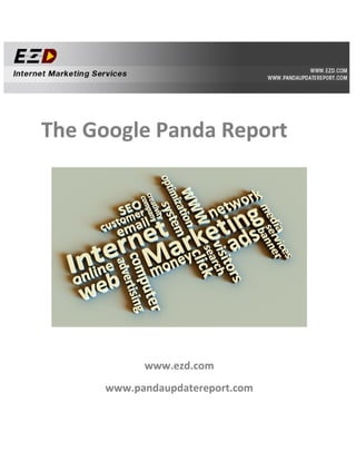 The Google Panda Report




           www.ezd.com
     www.pandaupdatereport.com
 