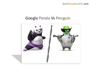 SeoManualSubmit.com

Google Panda Vs Penguin

 