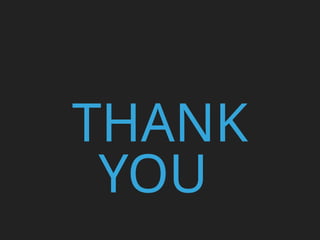 THANK
YOU
 