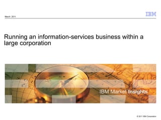 Running an information-services business within a large corporation March  2011 