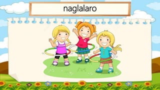 naglalaro
 