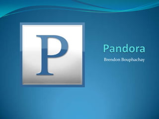Pandora Brendon Bouphachay 