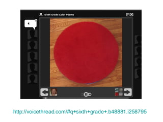 http://voicethread.com/#q+sixth+grade+.b48881.i258795 