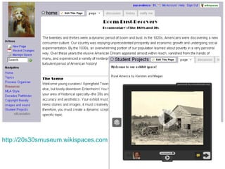 http://20s30smuseum.wikispaces.com 