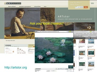 http://artstor.org Ask your local museum! 