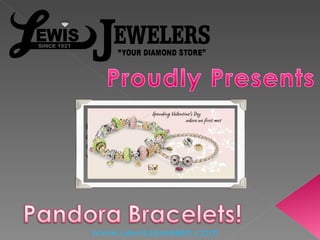 Pandora Bracelets for  Valentines Day can be purchased on the Internet online at the Pandora Bracelets website of LewisJewelers.com www.LewisJewelers.com 