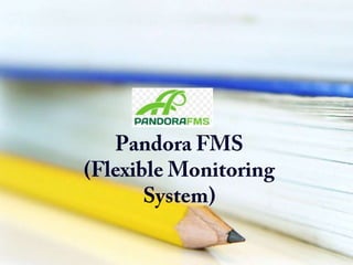Pandora FMS(Flexible Monitoring System) 