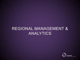 REGIONAL MANAGEMENT &
ANALYTICS
 