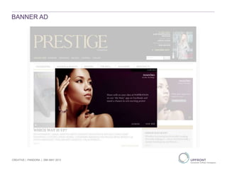 BANNER AD
CREATIVE | PANDORA | 29th MAY 2013
 