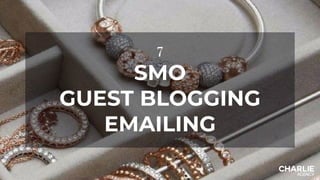 7
SMO
GUEST BLOGGING
EMAILING
 