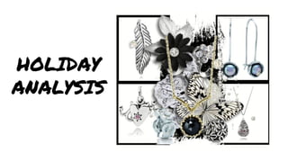 HOLIDAY
ANALYSIS
 