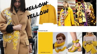 mellow
yellow
 