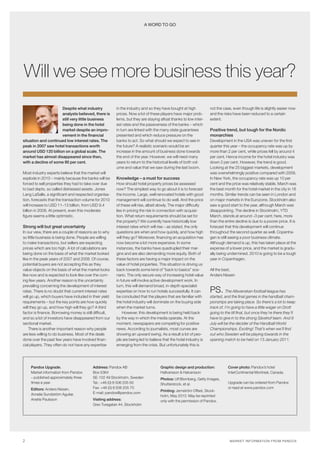 A wORD TO gO




Will we see more business this year?
                     Despite what industry               in the industry and so they have bought at high           not the case, even though life is slightly easier now
                     analysts believed, there is         prices. Now a lot of these players have major prob-       and the risks have been reduced to a certain
                     still very little business          lems, but they are staying afloat thanks to low inter-    extent.
                     being done in the hotel             est rates and the passiveness of the banks – which
                     market despite an impro-            in turn are linked with the many state guarantees         Positive trend, but tough for the Nordic
                     vement in the financial             presented and which reduce pressure on the                monarchies
situation and continued low interest rates. The          banks to act. So what should we expect to see in          Development in the USA was uneven for the first
peak in 2007 saw hotel transactions worth                the future? A realistic scenario would be an              quarter this year – the occupancy rate was up by
around USD 120 billion on a global scale. The            increase in the amount of business done towards           more than 2 per cent, while prices fell by around 4
market has almost disappeared since then,                the end of the year. However, we will need many           per cent. Hence income for the hotel industry was
with a decline of some 90 per cent.                      years to return to the historical levels of both vol-     down 2 per cent. However, the trend is good.
                                                         ume and value that we saw during the last boom.           Looking at the 25 biggest markets, development
Most industry experts believe that the market will                                                                 was overwhelmingly positive compared with 2009.
explode in 2010 – mainly because the banks will be       Knowledge – a must for success                            In New York, the occupancy rate was up 10 per
forced to sell properties they had to take over due      How should hotel property prices be assessed              cent and the price was relatively stable. March was
to bad depts, so called distressed assets. Jones         now? The simplest way to go about it is to forecast       the best month for the hotel market in the city in 16
Lang LaSalle, a significant and respected organisa-      the income. Large, well renovated hotels with good        months. Similar trends can be seen in London and
tion, forecasts that the transaction volume for 2010     management will continue to do well. And the price        on major markets in the Eurozone. Stockholm also
will increase to USD 11–13 billion, from USD 9.4         of these will rise, albeit slowly. The major difficulty   saw a good start to the year, although March was
billion in 2009. At present, even this moderate          lies in pricing the risk in connection with acquisi-      disappointing. The decline in Stockholm, YTD
figure seems a little optimistic.                        tion. What return requirements should be set for          March, stands at around –3 per cent; here, more
                                                         the property? We currently have historically low          than the entire decline is due to a poorer price. It is
Strong will but great uncertainty                        interest rates which will rise – as stated, the only      forecast that this development will continue
In our view, there are a couple of reasons as to why     questions are when and how quickly, and how high          throughout the second quarter as well. Copenha-
so little business is being done. People are willing     will they go? Moreover, financing an acquisition has      gen is still seeing a poor business climate.
to make transactions, but sellers are expecting          now become a lot more expensive. In some                  Although demand is up, this has taken place at the
prices which are too high. A lot of calculations are     instances, the banks have quadrupled their mar-           expense of a lower price, and the market is gradu-
being done on the basis of what the market looked        gins and are also demanding more equity. Both of          ally being undermined. 2010 is going to be a tough
like in the peak years of 2007 and 2008. Of course,      these factors are having a major impact on the            year in Copenhagen.
potential buyers are not accepting this as they          value of hotel properties. This situation is driving us
value objects on the basis of what the market looks      back towards some kind of ”back to basics” sce-           All the best,
like now and is expected to look like over the com-      nario. The only secure way of increasing hotel value      Anders Nissen
ing few years. Another reason is the uncertainty         in future will involve active development work. In
prevailing concerning the development of interest        turn, this will demand broad, in-depth specialist
rates. There is no doubt that current interest rates     expertise on how to run hotels successfully. It can       PS. The Allsvenskan football league has
will go up, which buyers have included in their yield    be concluded that the players that are familiar with      started, and the final games in the handball cham-
requirements – but the key points are how quickly        the hotel industry will dominate on the buying side       pionships are taking place. So there’s a lot to keep
will they go up, and how high will they go? A third      when the market turns.                                    track of. I’m going to have a little wager on Drott
factor is finance. Borrowing money is still difficult,       However, this development is being held back          going to the till final, but once they’re there they’ll
and so a lot of investors have disappeared from our      by the way in which the media operate. At the             have to give in to the strong Sävehof team. And 9
sectional market.                                        moment, newspapers are competing for positive             July will be the decider of the Handball World
    There is another important reason why people         news. According to journalists, most curves are           Championships. Exciting! That’s when we’ll find
are less willing to do business. Most of the deals       showing an upward swing. As a result a lot of peo-        out who Sweden will be playing towards in the
done over the past few years have involved finan-        ple are being led to believe that the hotel industry is   opening match to be held on 13 January 2011.
cial players. They often do not have any expertise       emerging from the crisis. But unfortunately this is




     Pandox Upgrade.                       Address: Pandox AB                       Graphic design and production:            Cover photo: Pandox’s hotel
     Market information from Pandox        Box 5364                                 Hallvarsson & Halvarsson                  InterContinental Montreal, Canada.
     – published approximately three       SE-102 49 Stockholm, Sweden              Photos: Ulf Blomberg, Getty Images,
     times a year.                         Tel.: +46 (0) 8 506 205 50               Shutterstock, et al.                      Upgrade can be ordered from Pandox
     Editors: Anders Nissen,               Fax: +46 (0) 8 506 205 70                                                          or read at www.pandox.com
                                                                                    Printing: Jernström Offset, Stock-
     Annelie Sundström Aguilar,            E-mail: pandox@pandox.com
                                                                                    holm, May 2010. May be reprinted
     Anette Paulsson                       Visiting address:                        only with the permission of Pandox.
                                           Grev Turegatan 44, Stockholm




2                                                                                                                              M A RK E T I N F ORM ATI ON F R O M PA ND O X
 