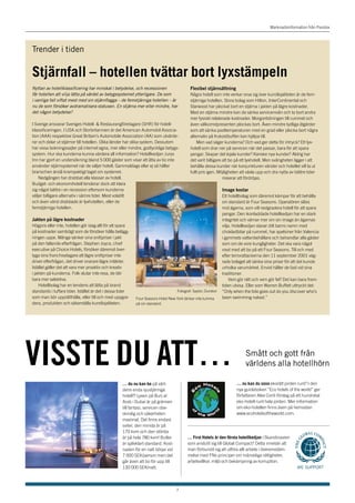 Marknadsinformation från Pandox




Trender i tiden

Stjärnfall – hotellen tvättar bort lyxstämpeln
Nyttan av hotellklassificering har minskat i betydelse, och recessionen                     Flexibel stjärnsättning
får hotellen att vilja lätta på värdet av betygssystemet ytterligare. De som                Några hotell som inte verkar oroa sig över kundlojaliteten är de fem-
i vanliga fall viftat mest med sin stjärnflagga – de femstjärniga hotellen – är             stjärniga hotellen. Stora bolag som Hilton, InterContinental och
nu de som försöker avdramatisera statusen. En stjärna mer eller mindre, har                 Starwood har plockat bort en stjärna i jakten på lägre kostnader.
det någon betydelse?                                                                        Med en stjärna mindre kan de sänka servicenivån och ta bort andra
                                                                                            mer fysiskt relaterade kostnader. Morgontidningen till rummet och
I Sverige ansvarar Sveriges Hotell- & Restaurangföretagare (SHR) för hotell-                även välkomstpresenten plockas bort. Även mindre tydliga åtgärder
klassificeringen. I USA och Storbritannien är det American Automobil Associa-               som att sänka pooltemperaturen med en grad eller plocka bort några
tion (AAA) respektive Great Britain’s Automobile Association (AA) som utvärde-              alternativ på frukostbuffén kan hjälpa till.
rar och delar ut stjärnor till hotellen. Olika länder har olika system. Dessutom                Men vad säger kunderna? Och vad ger detta för intryck? Ett lyx-
har vissa bokningssajter på internet egna, mer eller mindre, godtyckliga betygs-            hotell som drar ner på servicen när det passar, bara för att spara
system. Hur ska kunderna kunna värdera all information? Hotellkedjan Jurys                  pengar. Skapar det lojala kunder? Kanske nya kunder? Aldrig har
Inn har gjort en undersökning bland 5 000 gäster som visar att åtta av tio inte             det varit billigare att bo på ett lyxhotell. Men svårigheten ligger i att
använder stjärnsystemet när de väljer hotell. Gammaldags eller ej så håller                 behålla dessa kunder när konjunkturen vänder och hotellet vill ta ut
branschen ändå krampaktigt taget om systemet.                                               fullt pris igen. Möjligheten att växla upp och dra nytta av bättre tider
    Nedgången har drabbat alla klasser av hotell.                                                               riskerar att fördröjas.
Budget- och ekonomihotell tenderar dock att klara
sig något bättre i en recession eftersom kunderna                                                               Image kostar
väljer billigare alternativ i sämre tider. Mest volatilt                                                        Ett hotellbolag som däremot kämpar för att behålla
och även värst drabbade är lyxhotellen, eller de                                                                sin standard är Four Seasons. Operatören slåss
femstjärniga hotellen.                                                                                          mot ägarna, som vill nedgradera hotell för att spara
                                                                                                                pengar. Den ikonladdade hotellkedjan har en stark
Jakten på lägre kostnader                                                                                       integritet och värnar mer om sin image än ägarnas
Högpris eller inte, hotellen gör idag allt för att spara                                                        vilja. Hotellkedjan stavar ditt barns namn med
på kostnader samtidigt som de försöker hålla belägg-                                                            chokladbitar på rummet, har apelsiner från Valencia
ningen uppe. Många sänker sina snittpriser i jakt                                                               i gymmets vattenbehållare och behandlar alla gäster
på den fallande efterfrågan. Stephen Joyce, chief                                                               som om de vore kungligheter. Det ska vara något
executive på Choice Hotels, försöker däremot över-                                                              visst med att bo på ett Four Seasons. Till och med
tyga sina franchisetagare att lägre snittpriser inte                                                            efter terrorattackerna den 11 september 2001 väg-
driver efterfrågan, det driver snarare lägre intäkter.                                                          rade bolaget att sänka sina priser för att det kunde
Istället gäller det att vara mer proaktiv och kreativ                                                           urholka varumärket. Envist håller de fast vid sina
i jakten på kunderna. Folk slutar inte resa, de blir                                                            traditioner.
bara mer selektiva.                                                                                                 Vem gör rätt och vem gör fel? Det kan bara fram-
    Hotellbolag har en tendens att lätta på brand                                                               tiden utvisa. Eller som Warren Buffett uttryckt det:
standards i tuffare tider. Istället är det i dessa tider                            Fotograf: Saylor, Durston   ”Only when the tide goes out do you discover who’s
som man bör upprätthålla, eller till och med uppgra-       Four Seasons Hotel New York tänker inte tumma        been swimming naked.”
dera, produkten och säkerställa kundlojaliteten.           på sin standard.




viSSte dU Att…                                                                                                              Smått och gott från
                                                                                                                            världens alla hotellhörn

                                                    … du nu kan bo på värl-                                            … nu kan du sova ekorätt jorden runt? I den
                                                    dens enda sjustjärniga                                             nya guideboken ”Eco hotels of the world” ger
                                                    hotell?! Lyxen på Burj al                                          författaren Alex Conti förslag på ett hundratal
                                                    Arab i Dubai är på gränsen                                         eko-hotell runt hela jorden. Mer information
                                                    till fantasi, servicen obe-                                        om eko-hotellen finns även på hemsidan
                                                    skrivlig och säkerheten                                            www.ecohotelsoftheworld.com.
                                                    maximal. Det finns endast
                                                    sviter, den minsta är på
                                                    170 kvm och den största
                                                    är på hela 780 kvm! Butler            … First Hotels är den första hotellkedjan i Skandinavien
                                                    är självklart standard. Kost-         som anslutit sig till Global Compact? Detta innebär att
                                                    naden för en natt börjar vid          man förbundit sig att utföra allt arbete i överensstäm-
                                                    7 000 SEK/person men det              melse med FNs principer om mänskliga rättigheter,
                                                    går även att bo för upp till          arbetsvillkor, miljö och bekämpning av korruption.
                                                    130 000 SEK/natt.




                                                                                    7
 