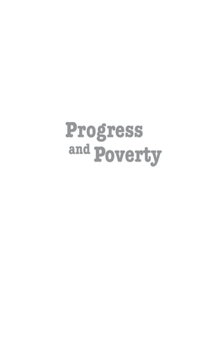 Progress
and
Poverty
 