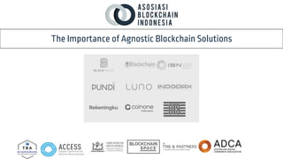 The Importance of Agnostic Blockchain Solutions
 