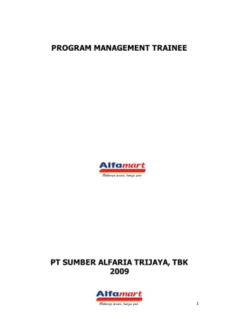 1
PROGRAM MANAGEMENT TRAINEE
PT SUMBER ALFARIA TRIJAYA, TBK
2009
 
