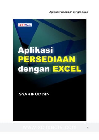 Aplikasi Persediaan dengan Excel




www.xclmedia.com                     1
 