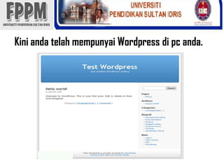KiniandatelahmempunyaiWordpressdi pc anda.