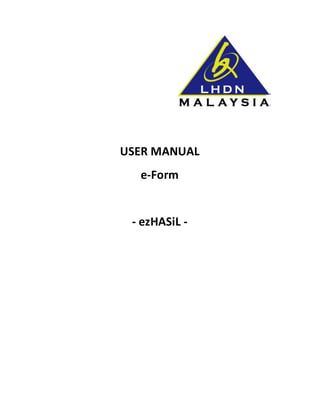 USER MANUAL
e-Form
- ezHASiL -
 