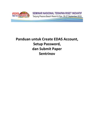 Panduan untuk Create EDAS Account,
Setup Password,
dan Submit Paper
Sentrinov
 