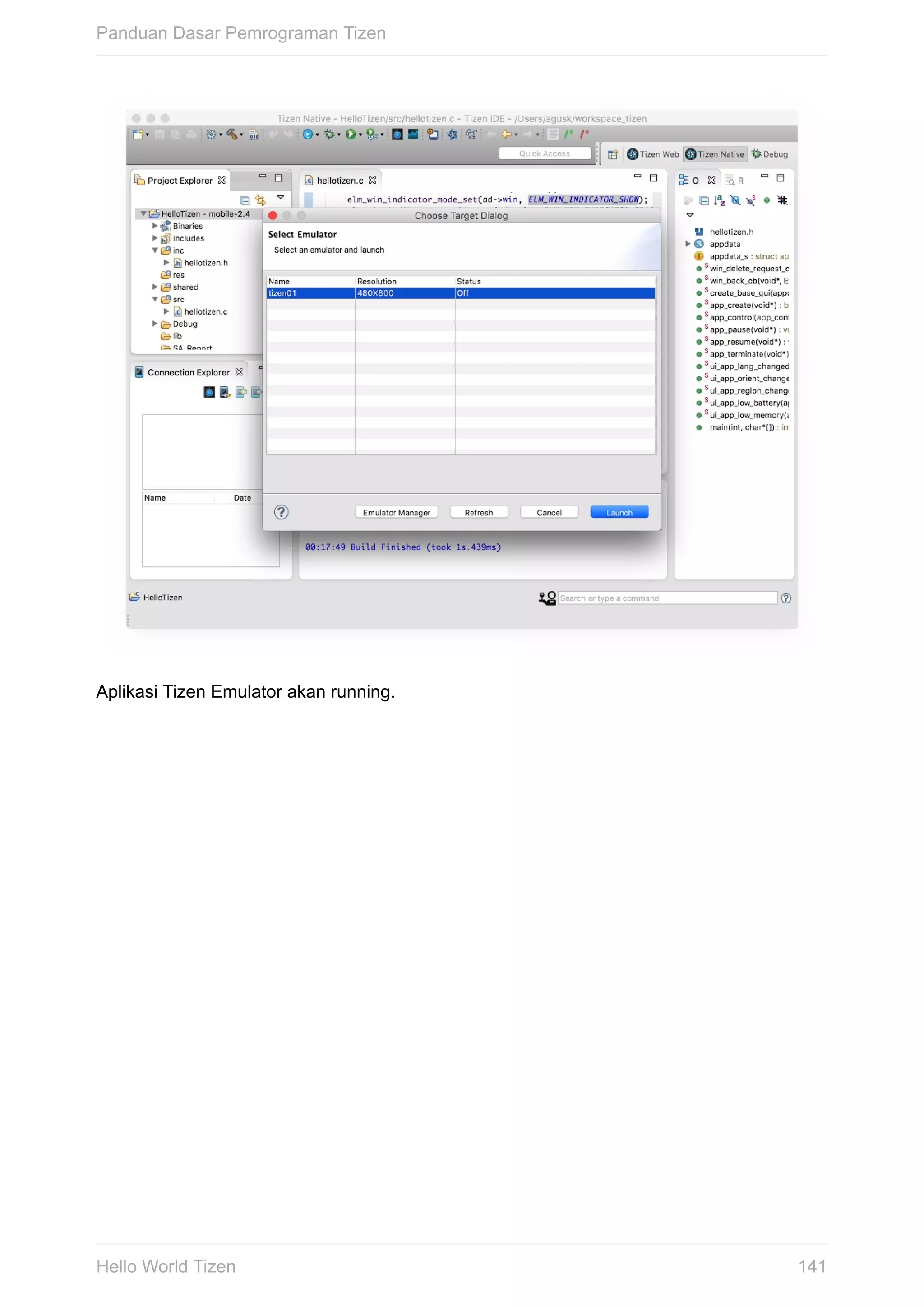 Aplikasi	Tizen	Emulator	akan	running.
Panduan	Dasar	Pemrograman	Tizen
141Hello	World	Tizen
 