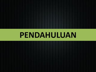 PENDAHULUAN
 