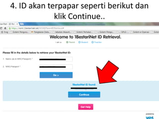 4. ID akan terpapar seperti berikut dan
klik Continue..
 