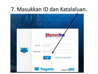 7. Masukkan ID dan Katalaluan.
 