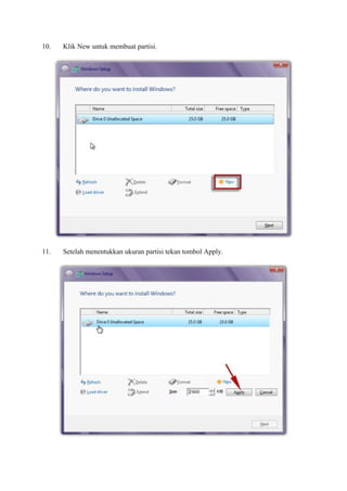 10. Klik New untuk membuat partisi. 
11. Setelah menentukkan ukuran partisi tekan tombol Apply. 
 