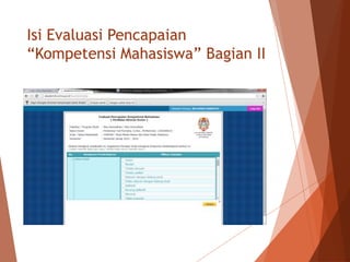 Isi Evaluasi Pencapaian
“Kompetensi Mahasiswa” Bagian II
 