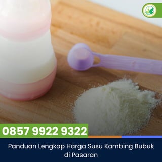 Panduan Lengkap Harga Susu Kambing Bubuk di Pasaran.pdf