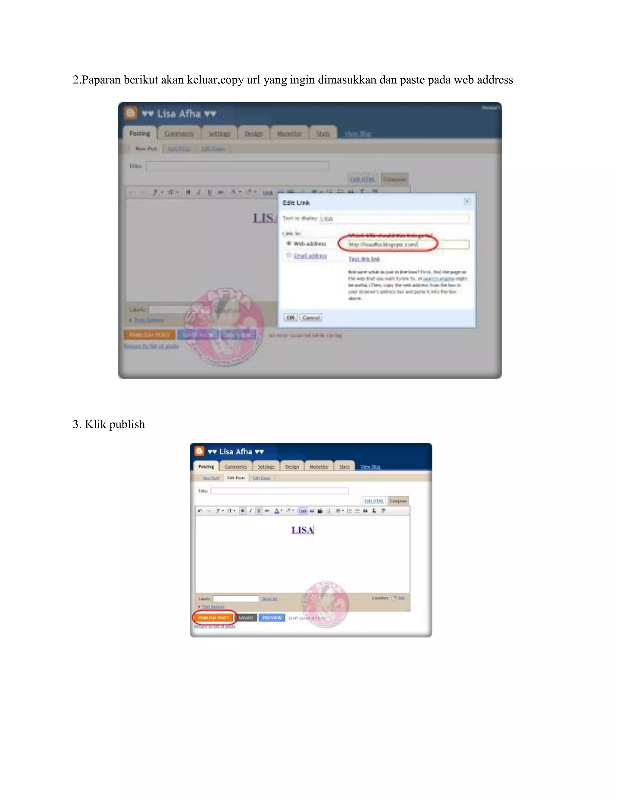 2.Paparan berikut akan keluar,copy url yang ingin dimasukkan dan paste pada web address




3. Klik publish
 