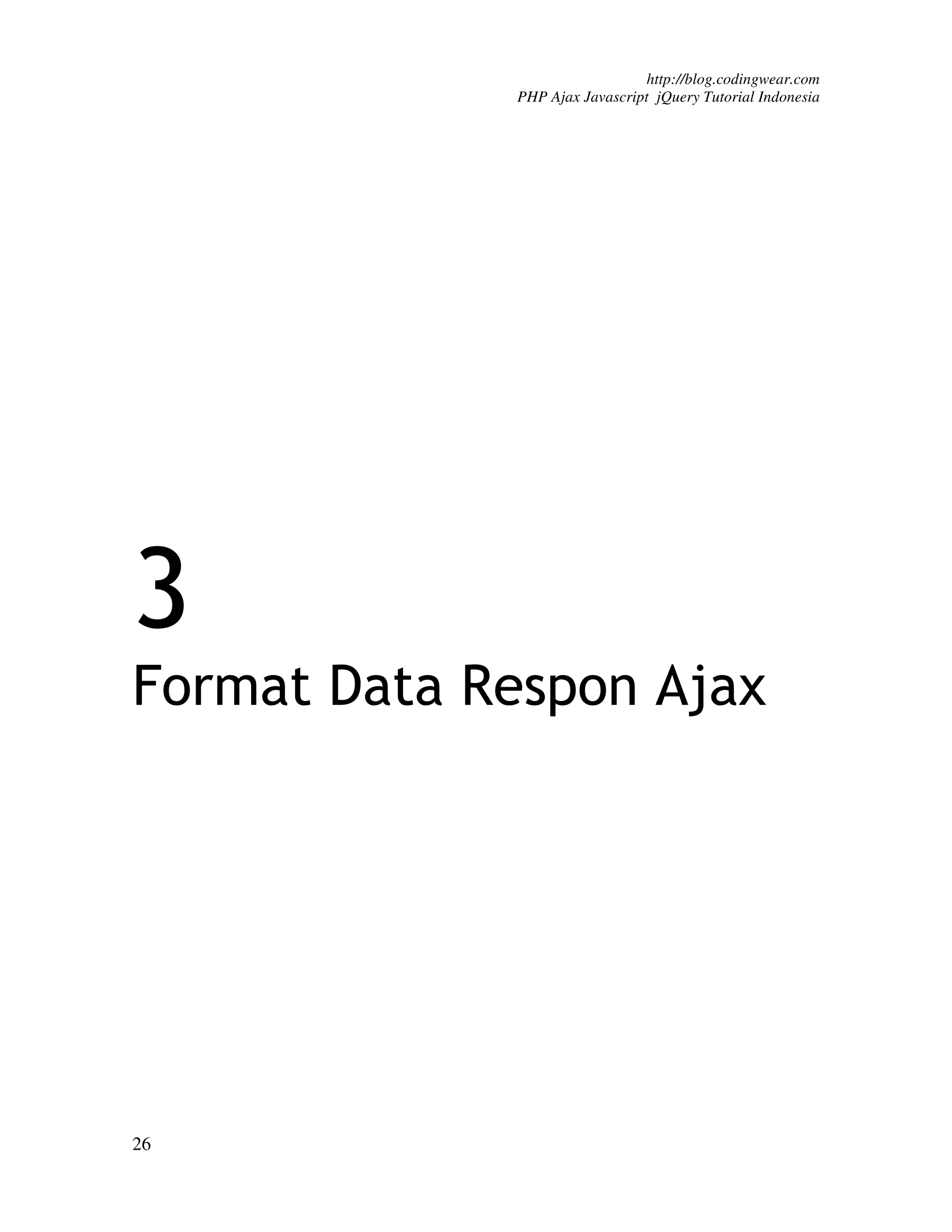 http://blog.codingwear.com PHP Ajax Javascript jQuery Tutorial Indonesia 3 Format Data Respon Ajax 26 
