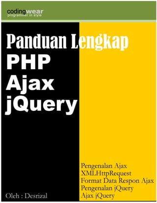 http://blog.codingwear.com
    PHP Ajax Javascript jQuery Tutorial Indonesia




1
 